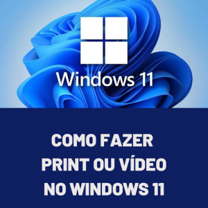 COMO FAZER PRINT E VIDEO NA TELA NO WINDOWS 11